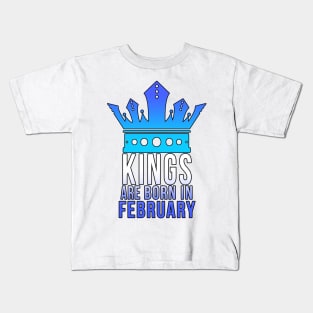 Kings are born in February Kids T-Shirt